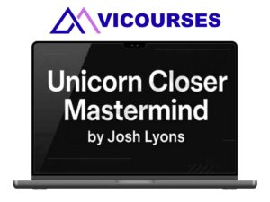 Josh Lyons – Unicorn Closer Mastermind (Completed Version)