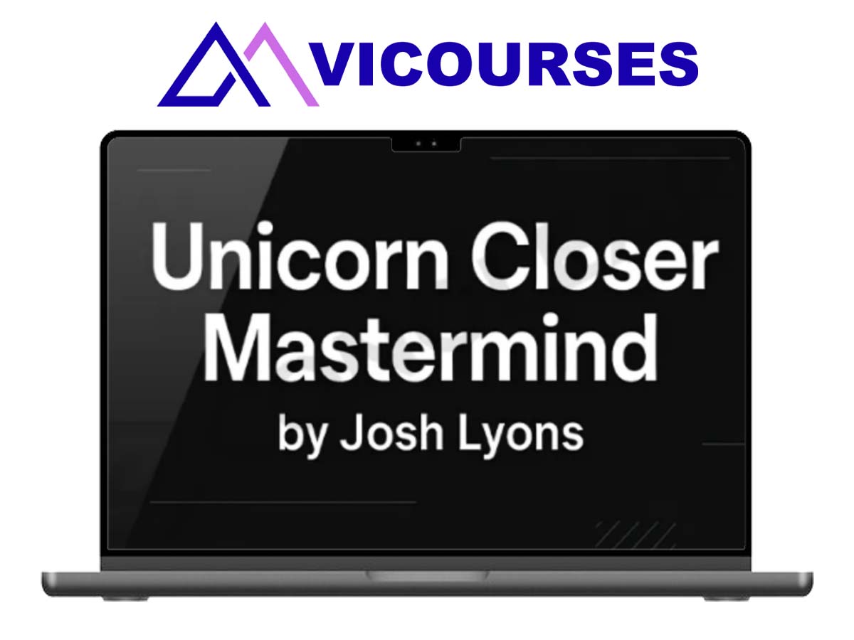 Josh Lyons – Unicorn Closer Mastermind (Completed Version)